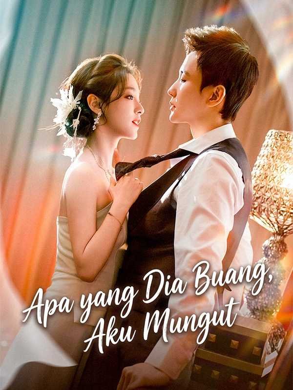 Apa yang Dia Buang, Aku Mungut Drama Indonesia Sub Indo
