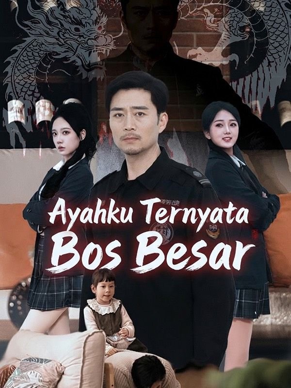 Ayahku Ternyata Bos Besar Drama Indonesia Sub Indo