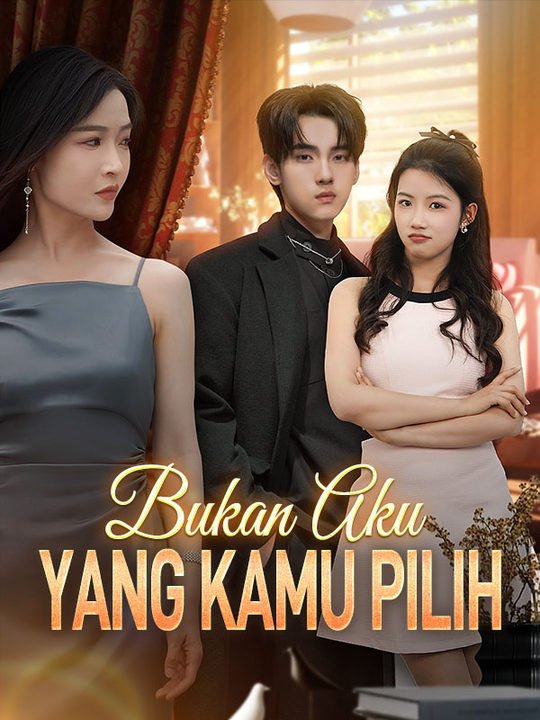 Bukan Aku yang Kamu Pilih Drama Indonesia Sub Indo