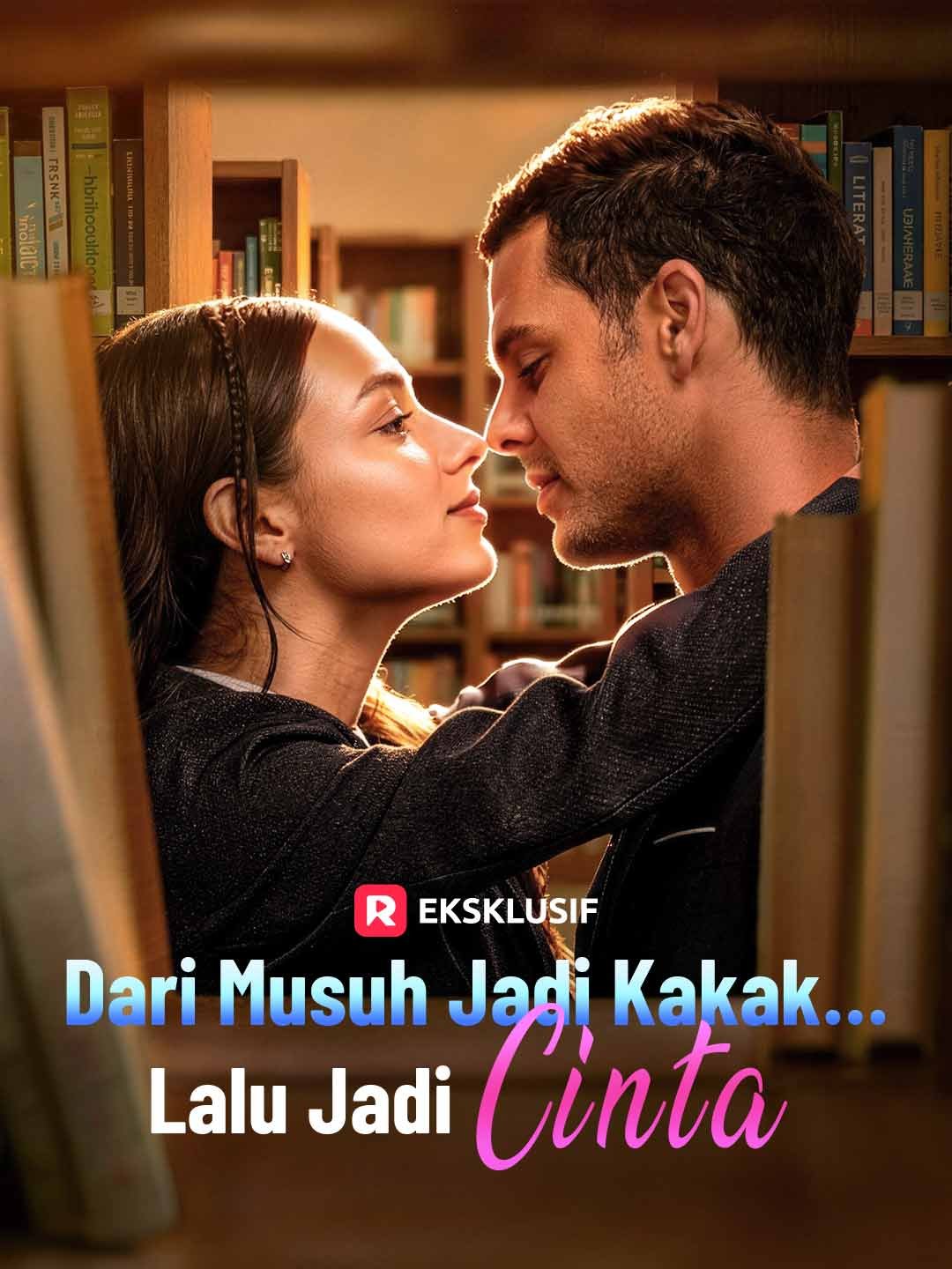 Dari Musuh Jadi Kakak… Lalu Jadi Cinta Drama Indonesia Sub Indo