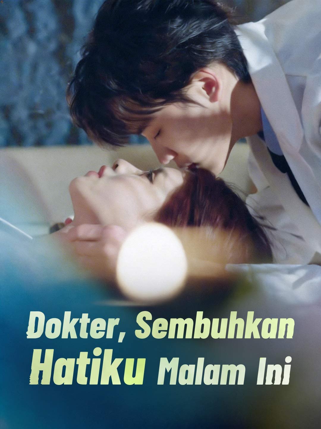 Dokter, Tidur Bersamaku, Sembuhkan Hatiku Drama Indonesia Sub Indo