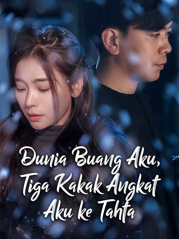 Dunia Buang Aku, Tiga Kakak Angkat Aku ke Tahta Episode 3 Sub Indo