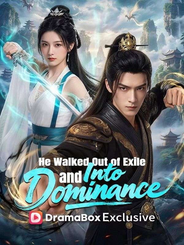 He Walked Out of Exile and Into Dominance Drama Indonesia Sub Indo