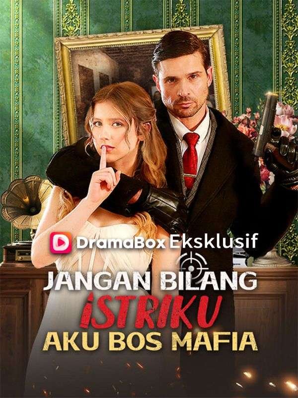 Jangan Bilang Istriku Aku Bos Mafia Sub Indo