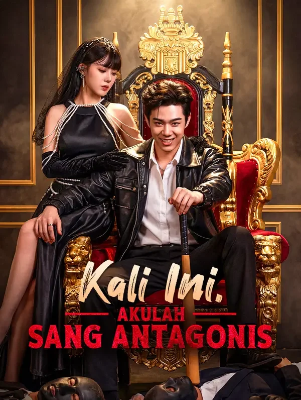 Kali Ini, Akulah Sang Antagonis(Sulih Suara) Drama Indonesia Sub Indo