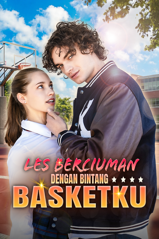 Les Berciuman dengan Bintang Basketku Drama Indonesia Sub Indo