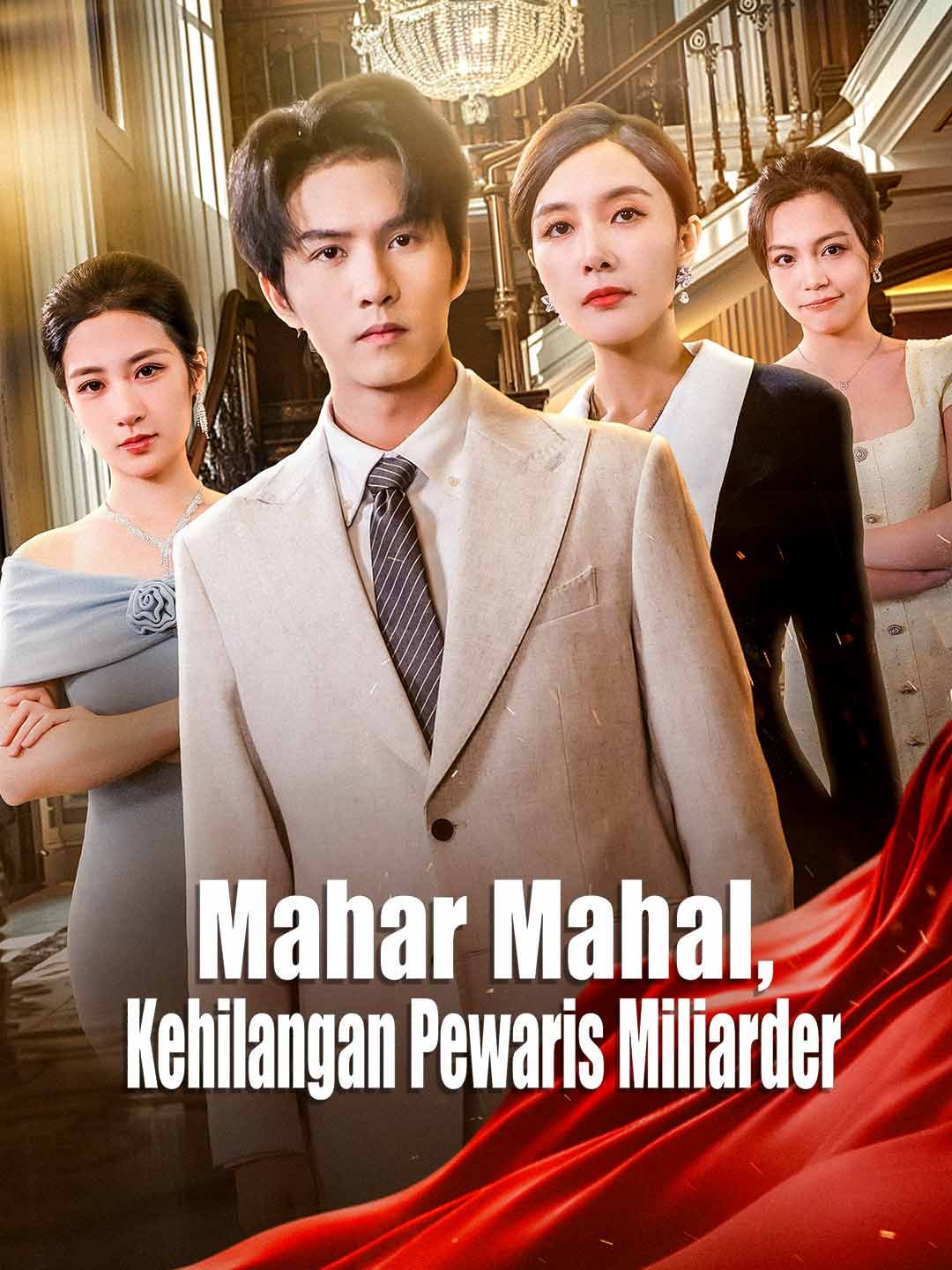 Mahar Mahal, Kehilangan Pewaris Miliarder Sub Indo