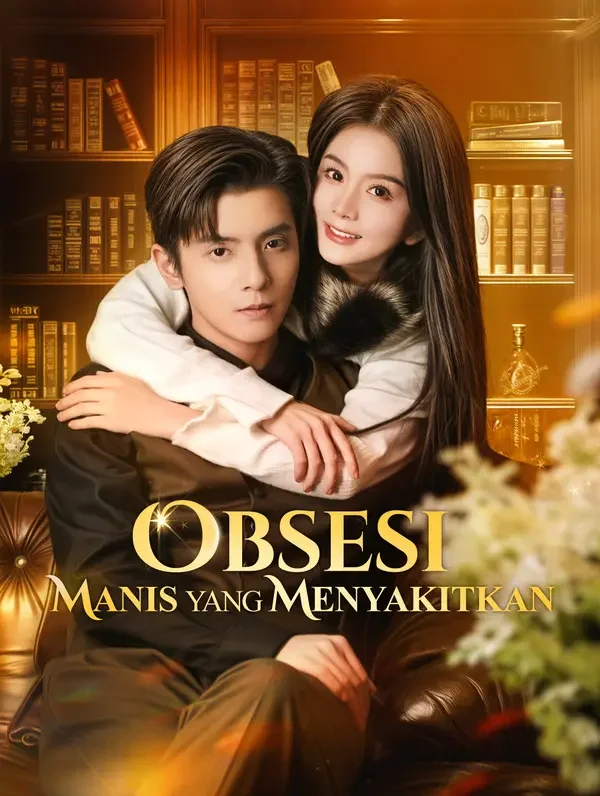 Obsesi Manis yang Menyakitkan(Sulih Suara) Sub Indo