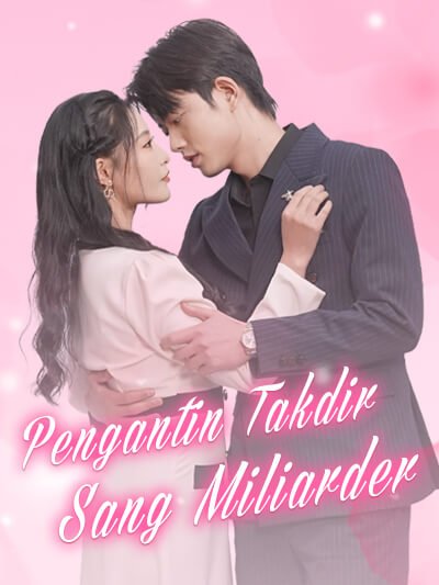 Pengantin Takdir Sang Miliarder Episode 2 Sub Indo