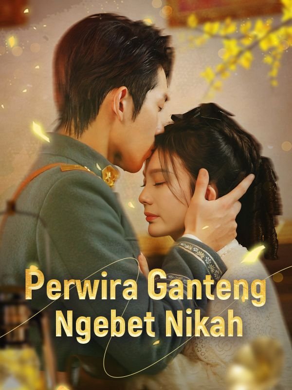 Perwira Ganteng Ngebet Nikah Drama Indonesia Sub Indo