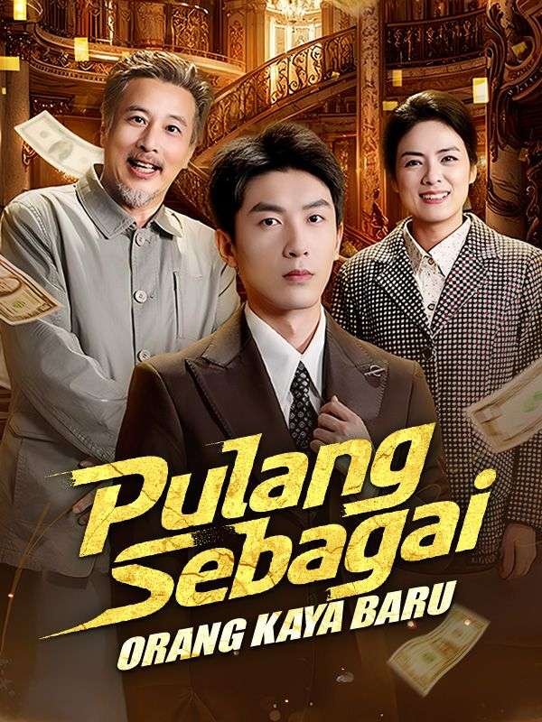 Pulang Sebagai Orang Kaya Baru Episode 7 Sub Indo
