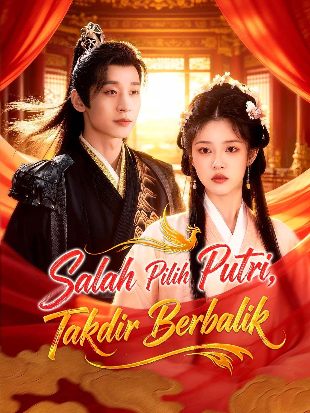 Salah Pilih Putri, Takdir Berbalik Drama Indonesia Sub Indo