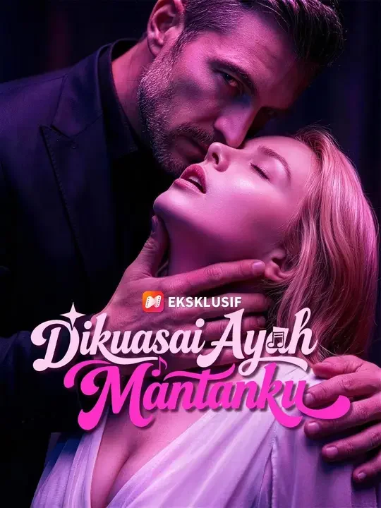 (Sulih suara) Dikuasai Ayah Mantanku Sub Indo
