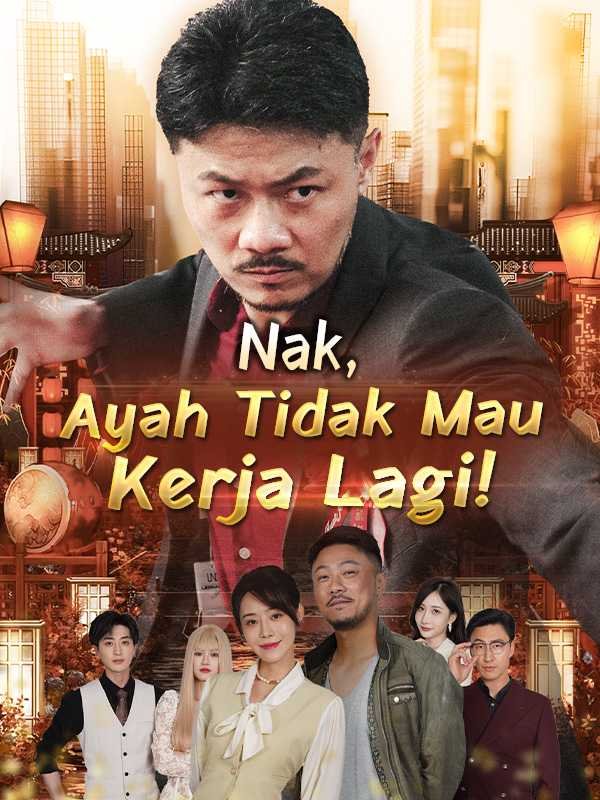 (Sulih Suara) Nak, Ayah Tidak Mau Kerja Lagi! Sub Indo