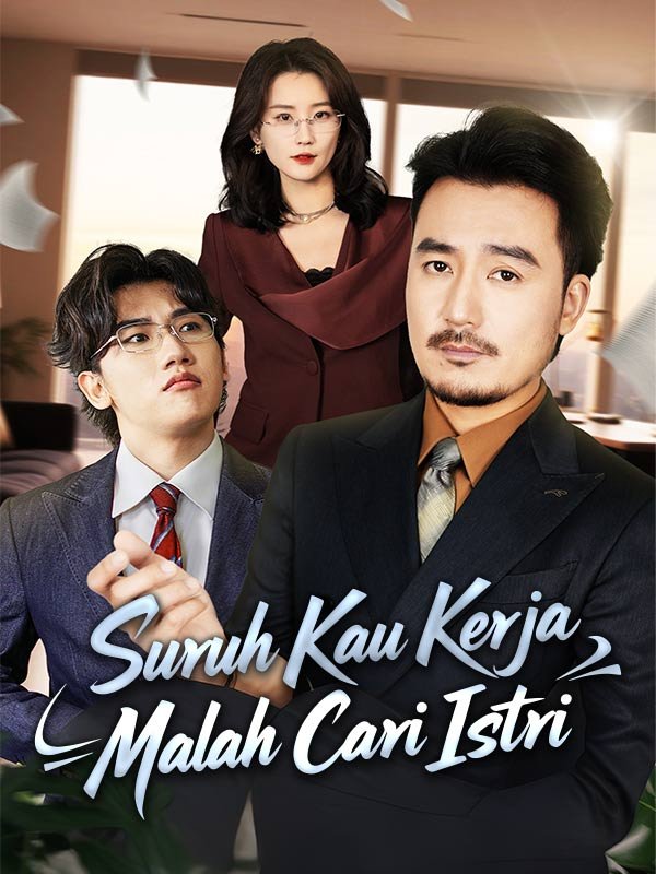 Suruh Kau Kerja, Malah Cari Istri Drama Indonesia Sub Indo