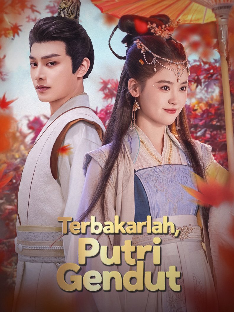 Terbakarlah, Putri Gendut Sub Indo