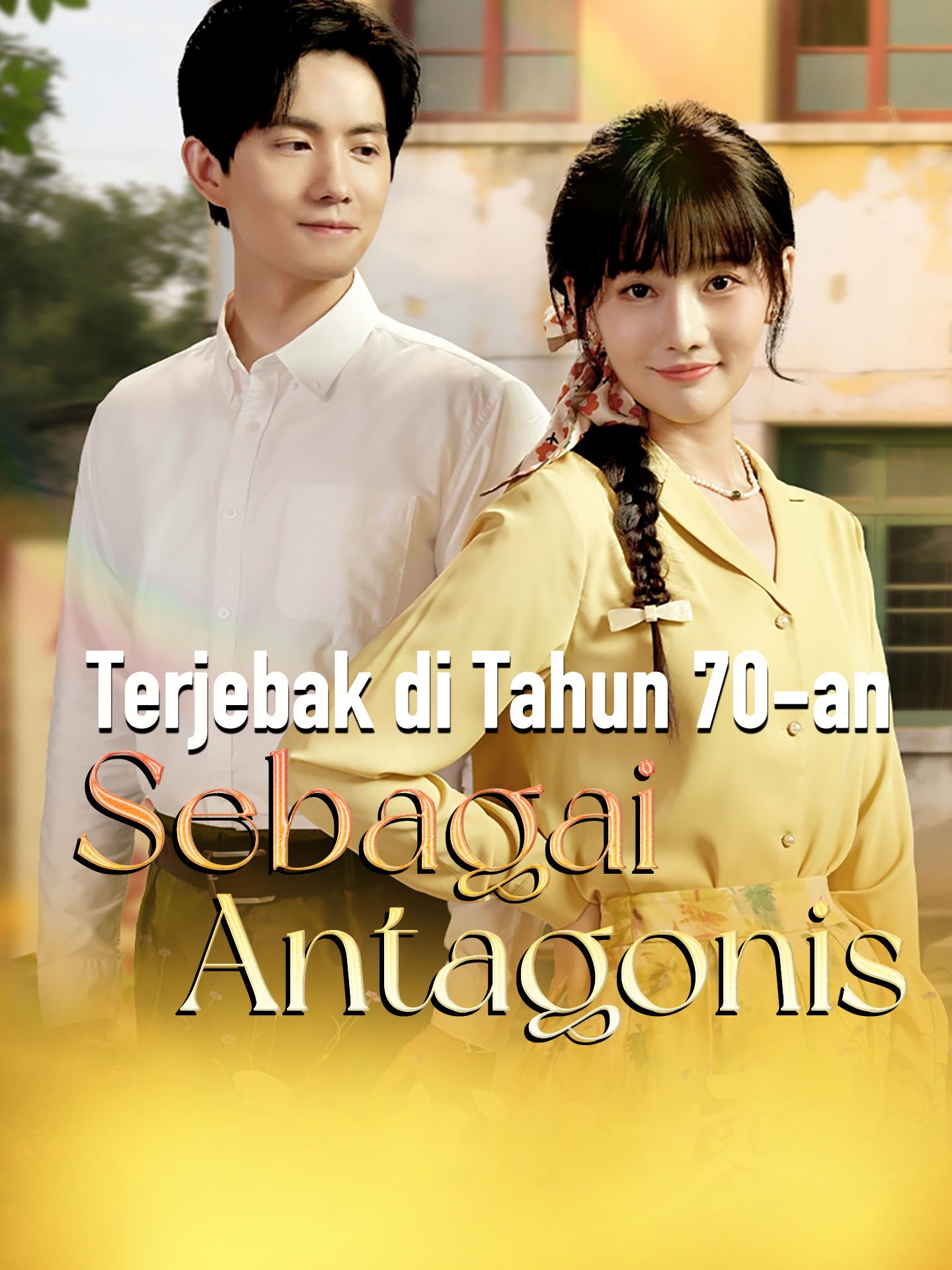 Terjebak di Tahun 70-an Sebagai Antagonis Drama Indonesia Sub Indo