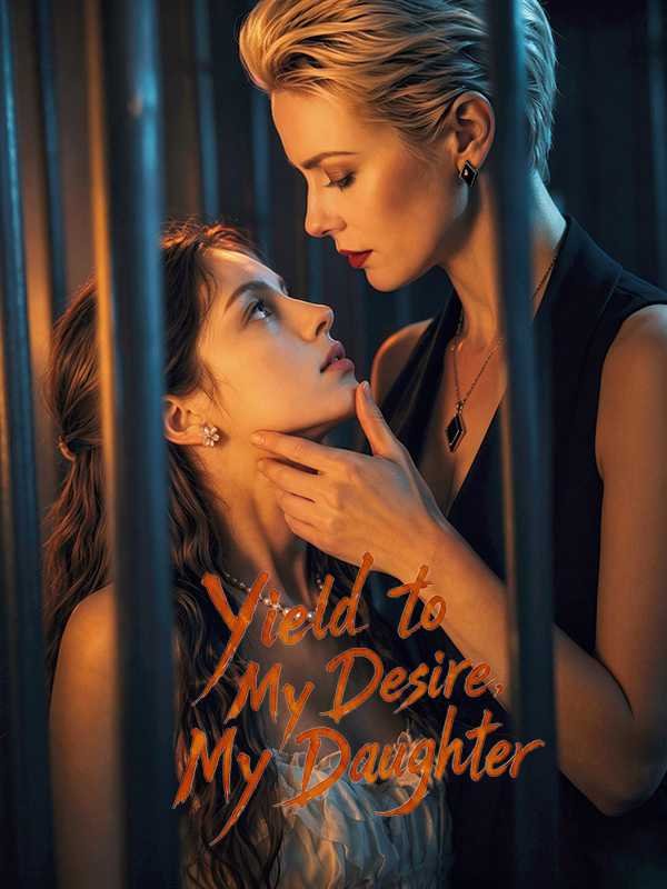 Yield to My Desire, My Daughter Sub Indo